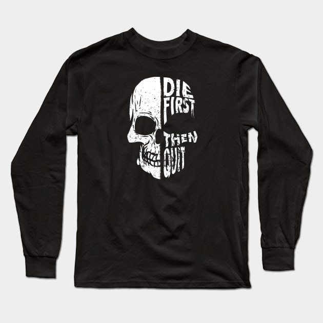 Die first then quit badass half skull vintage motivational Long Sleeve T-Shirt by A Comic Wizard